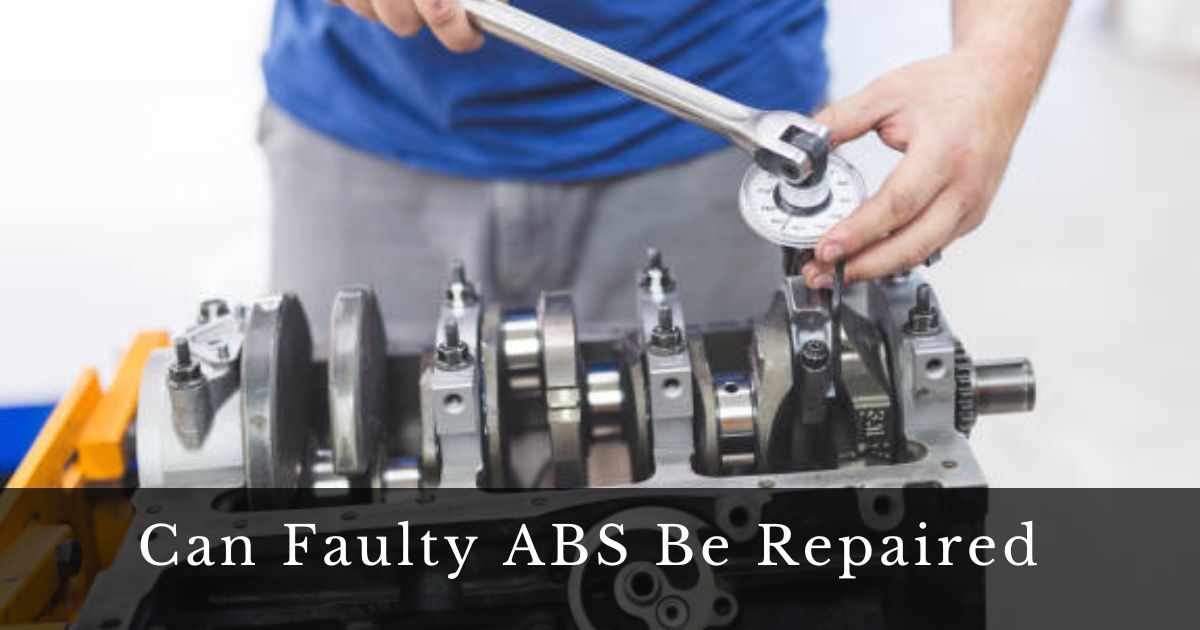 Can Faulty ABS Be Repaired