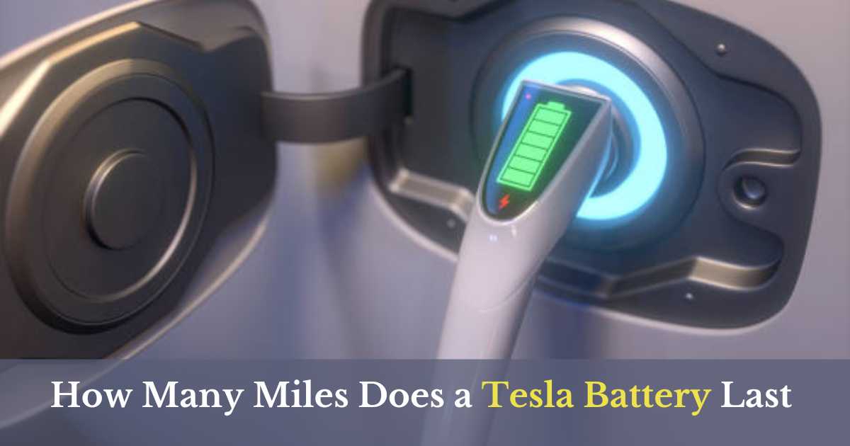 How Many Miles Does a Tesla Battery Last