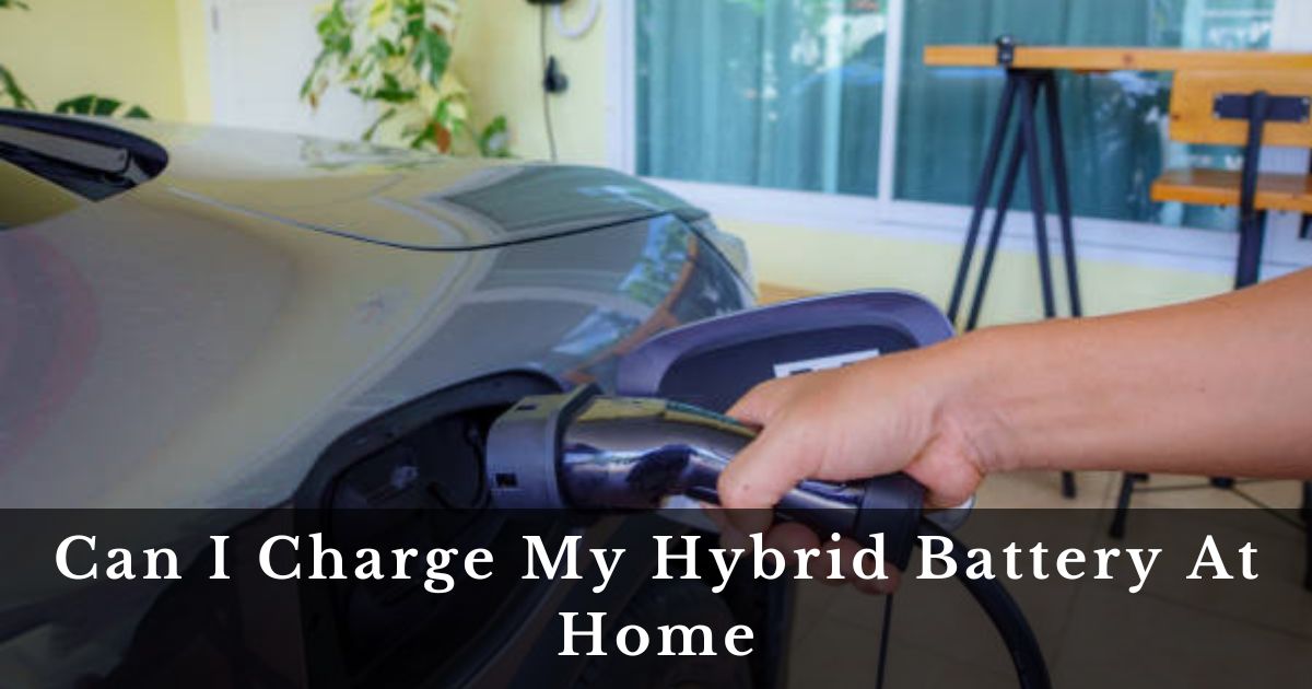 Can I Charge My Hybrid Battery At Home