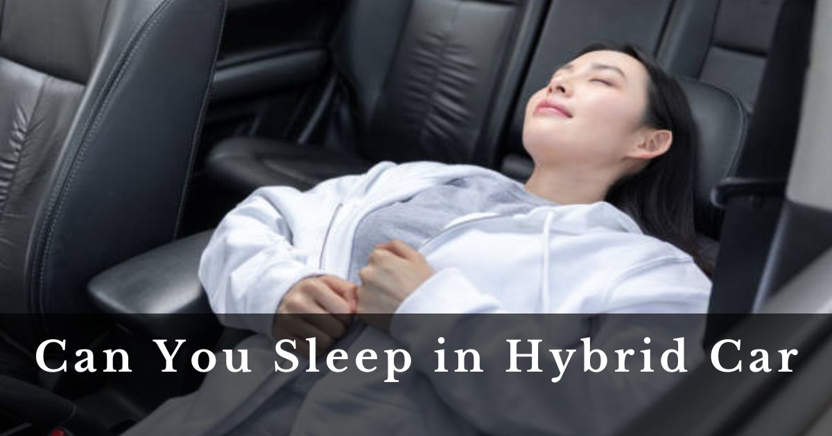 Can You Sleep in Hybrid Car