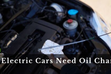 Do Electric Cars Need Oil Change