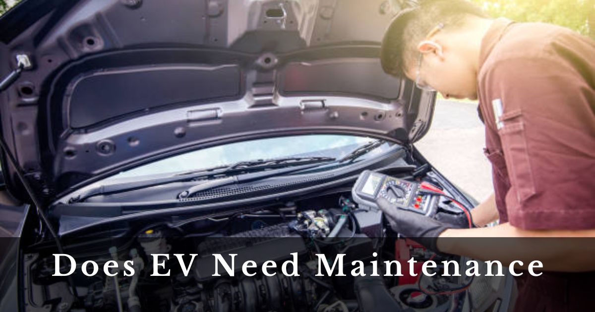 Does EV Need Maintenance