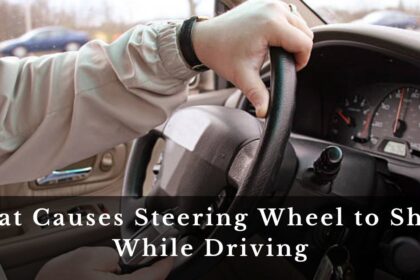 What Causes Steering Wheel to Shake While Driving