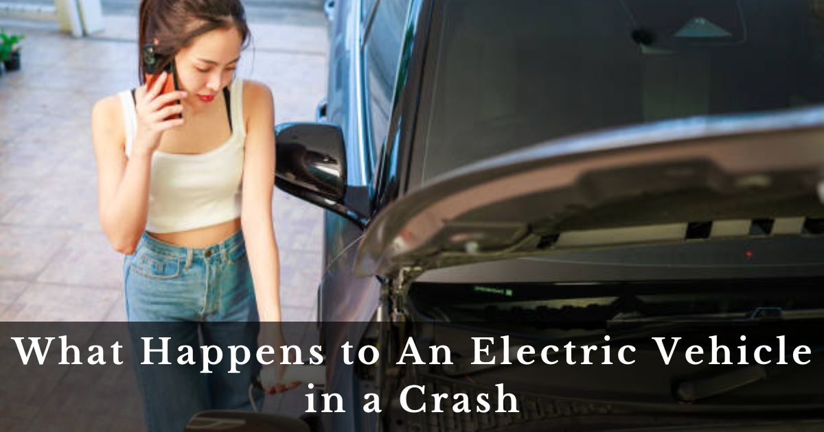 What Happens to An Electric Vehicle in a Crash