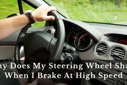 Why Does My Steering Wheel Shake When I Brake At High Speed