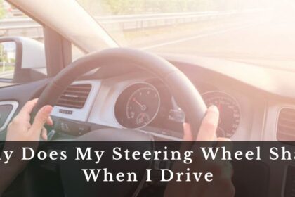 Why Does My Steering Wheel Shake When I Drive