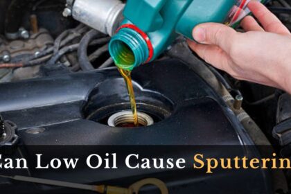 Can Low Oil Cause Sputtering