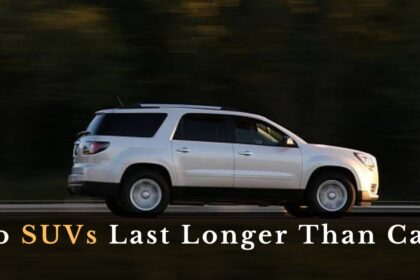 Do SUVs Last Longer Than Cars