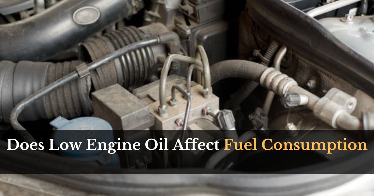 Does Low Engine Oil Affect Fuel Consumption