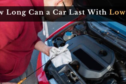 How Long Can a Car Last With Low Oil