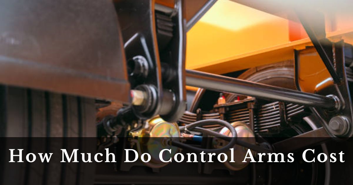 How Much Do Control Arms Cost