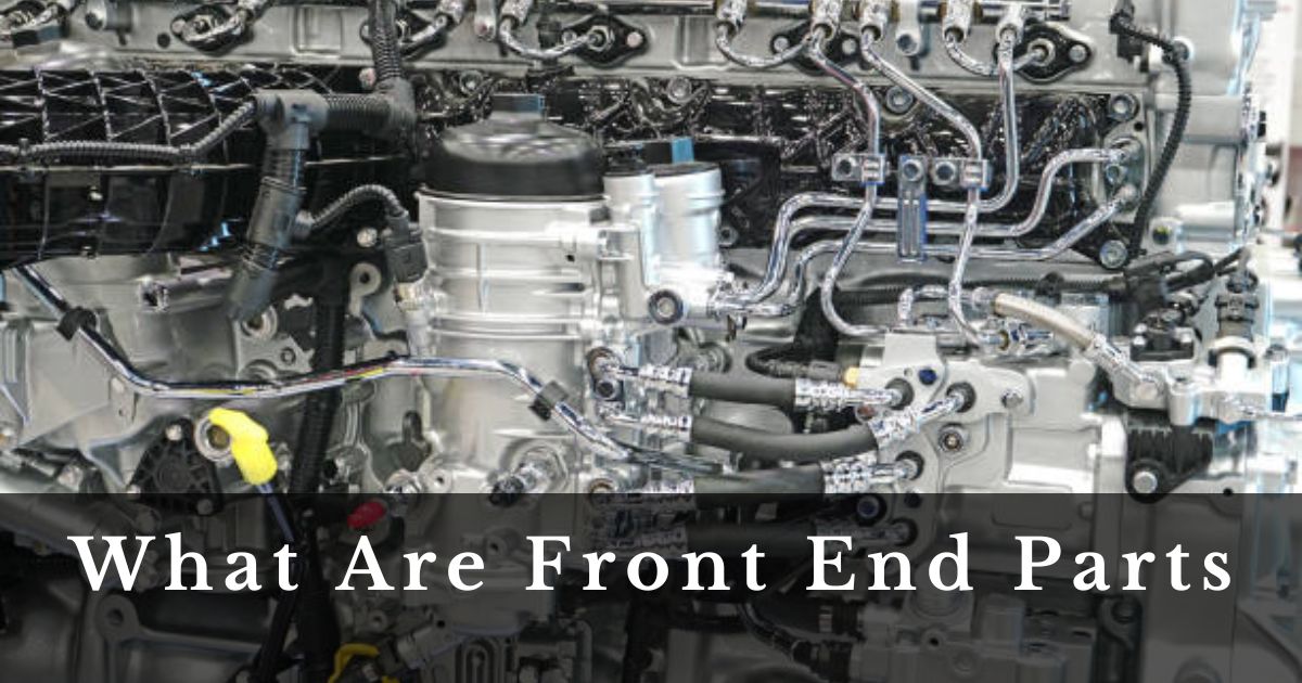 What Are Front End Parts