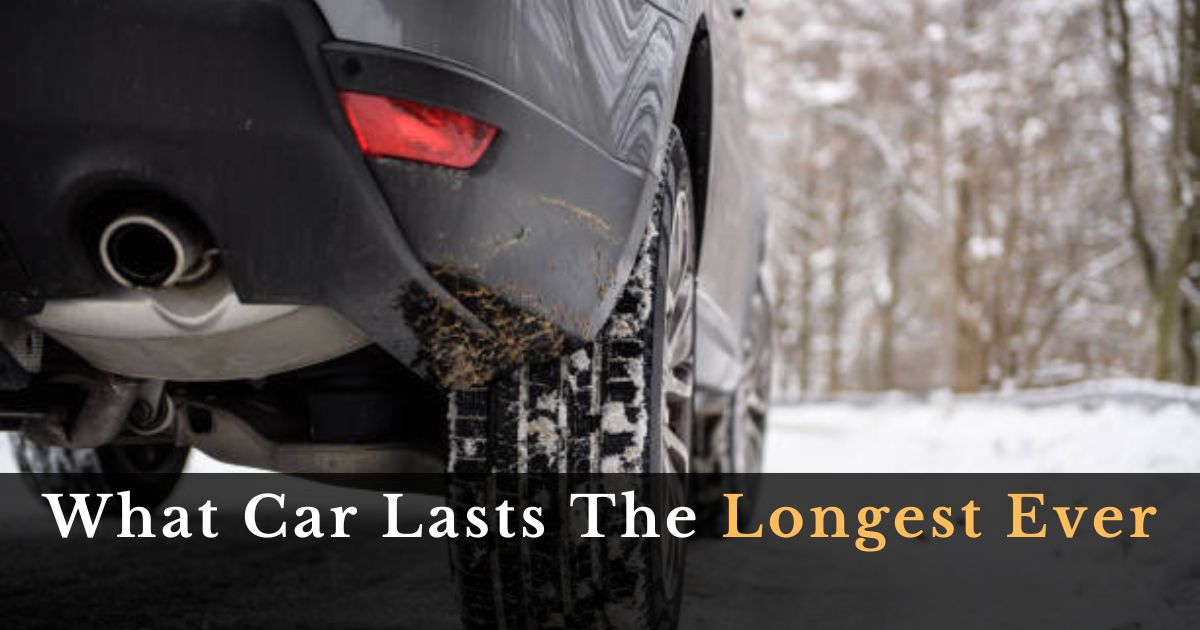 What Car Lasts The Longest Ever