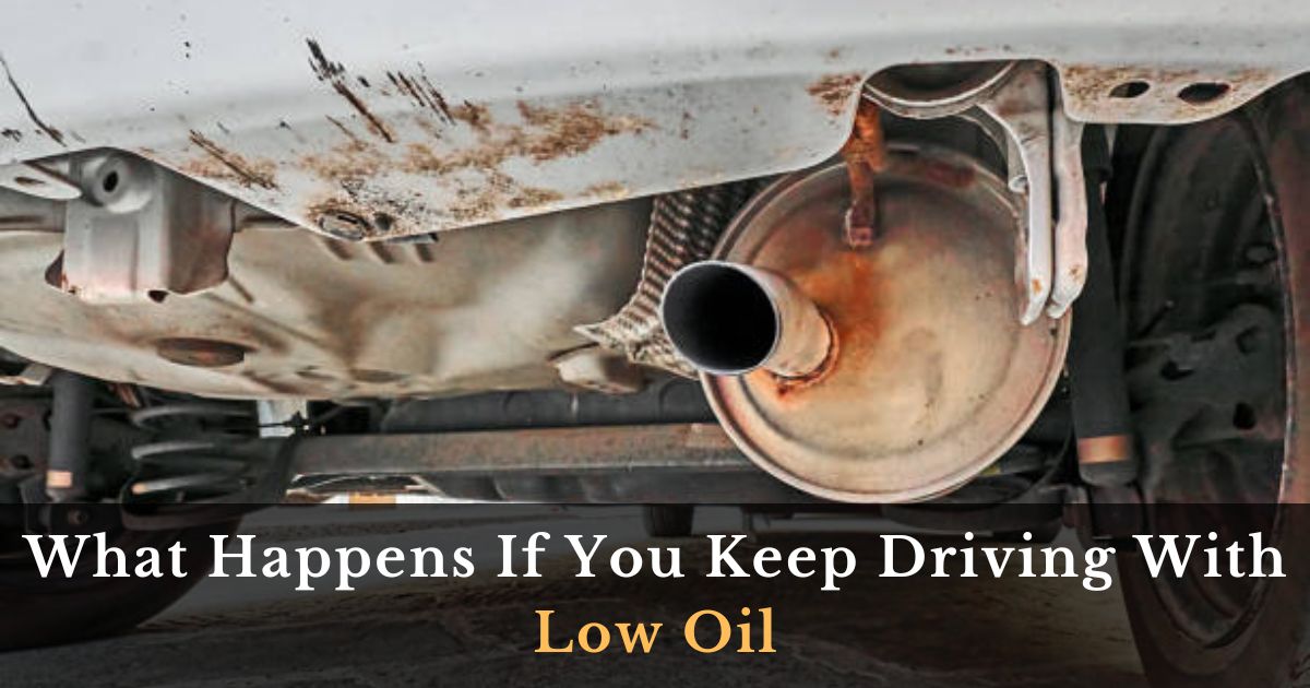 What Happens If You Keep Driving With Low Oil