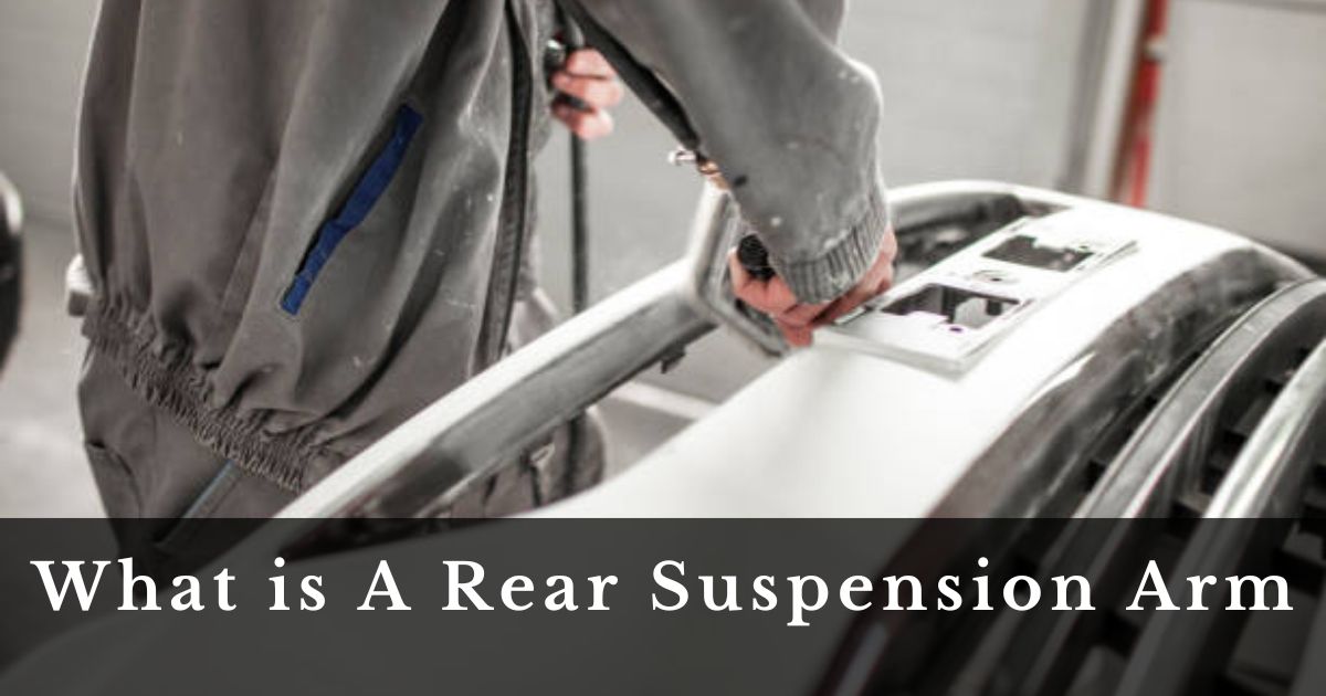 What is A Rear Suspension Arm