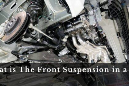 What is The Front Suspension in a Car