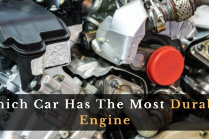 Which Car Has The Most Durable Engine