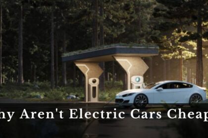 Why Are Not Electric Cars Cheaper 2024