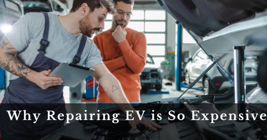 Why Repairing EV is So Expensive