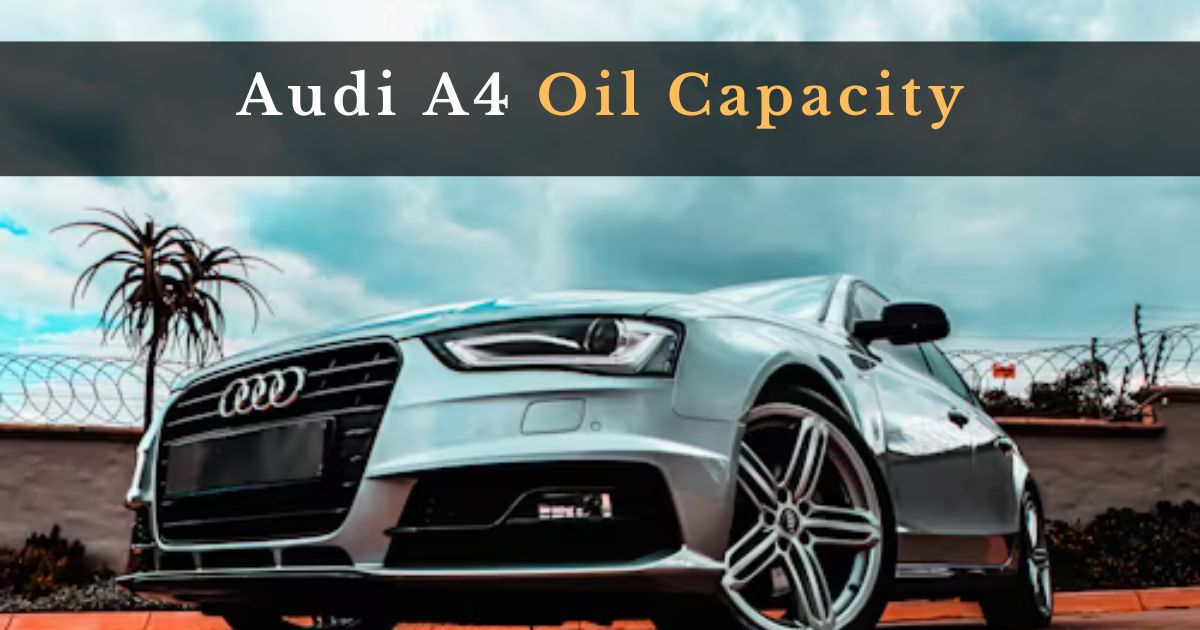 Audi A4 Oil Capacity