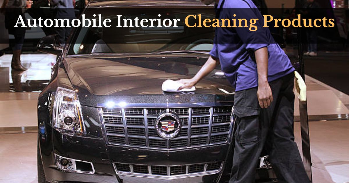 Automobile Interior Cleaning Products