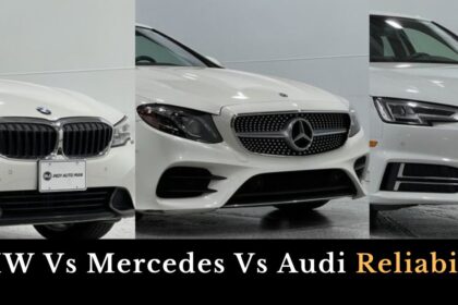 BMW Vs Mercedes Vs Audi Reliability