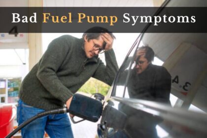 Bad Fuel Pump Symptoms