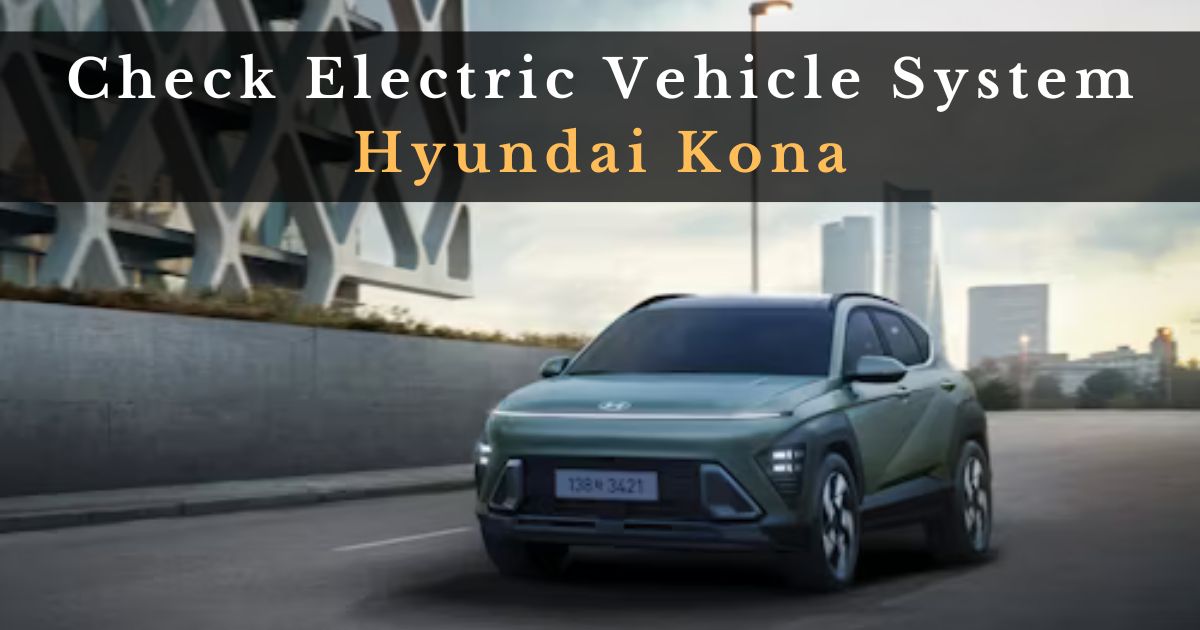 Check Electric Vehicle System Hyundai Kona