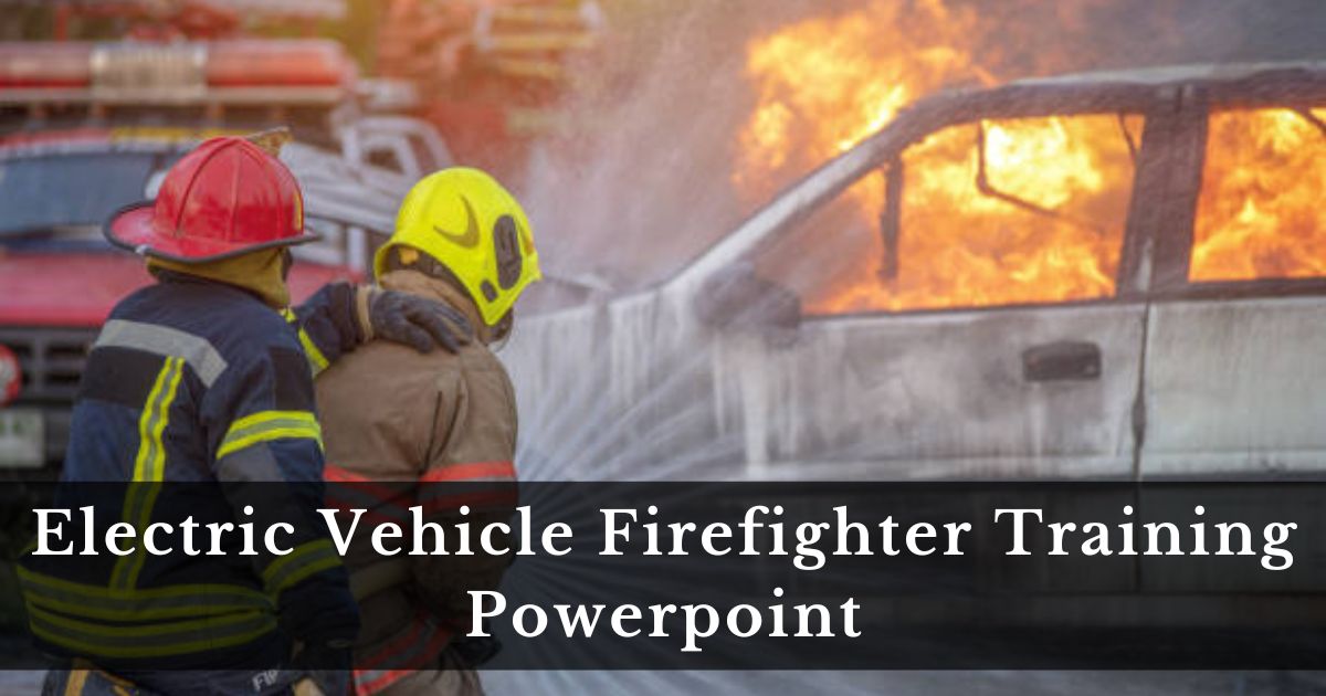 Electric Vehicle Firefighter Training Powerpoint