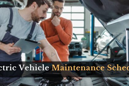 Electric Vehicle Maintenance Schedule