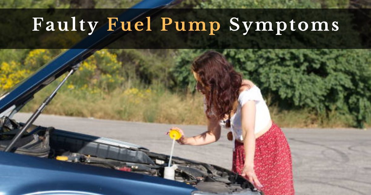 Faulty Fuel Pump Symptoms