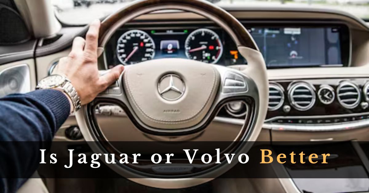 Is Jaguar or Volvo Better