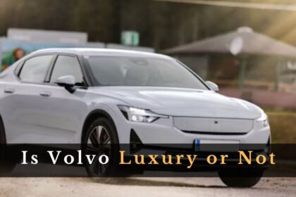 Is Volvo Luxury or Not