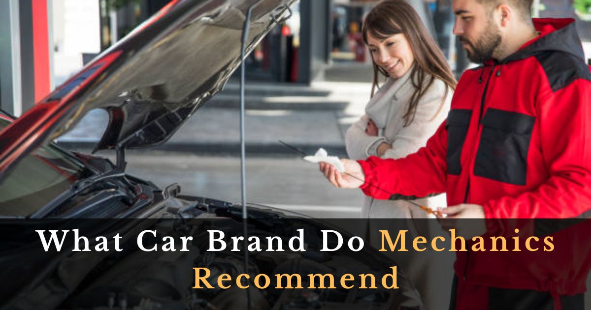 What Car Brand Do Mechanics Recommend