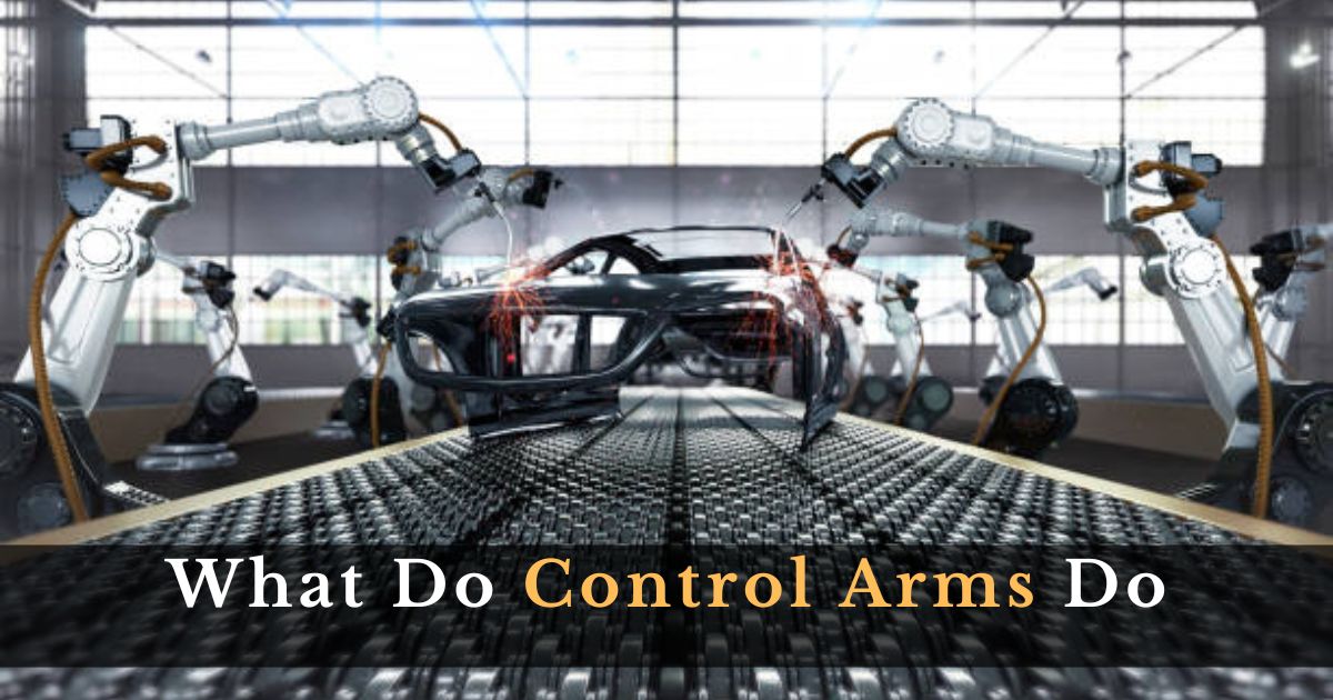 What Do Control Arms Do