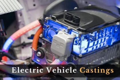 Electric Vehicle Castings