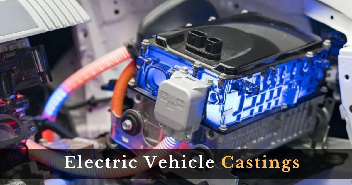 Electric Vehicle Castings