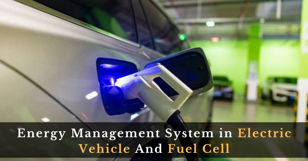 Energy Management System in Electric Vehicle And Fuel Cell