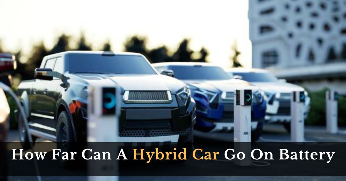 How Far Can A Hybrid Car Go On Battery