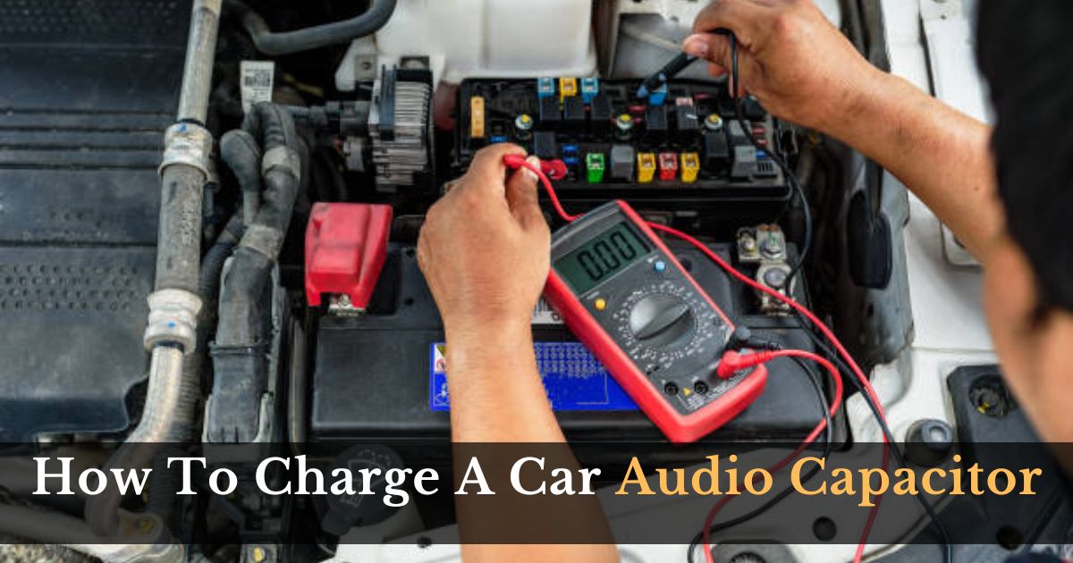 How To Charge A Car Audio Capacitor