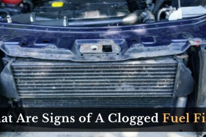 What Are Signs of A Clogged Fuel Filter