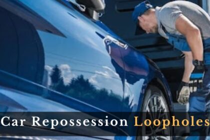 Car Repossession Loopholes