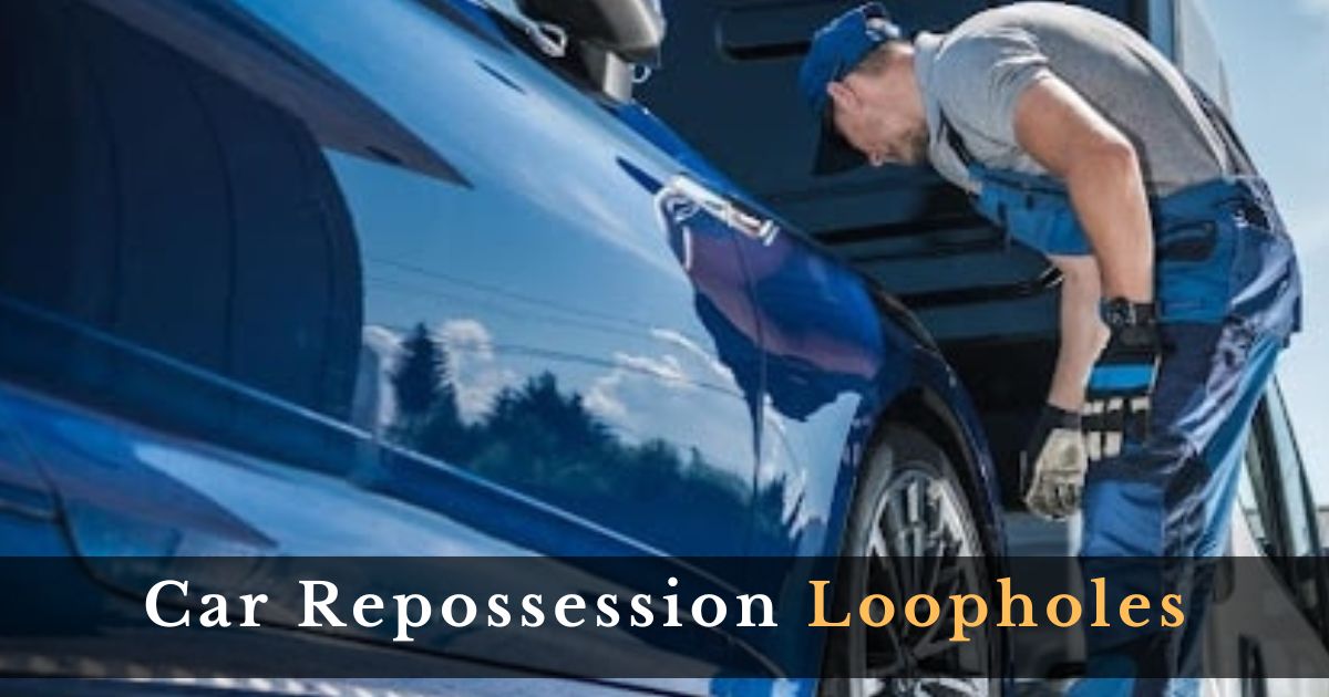 Car Repossession Loopholes